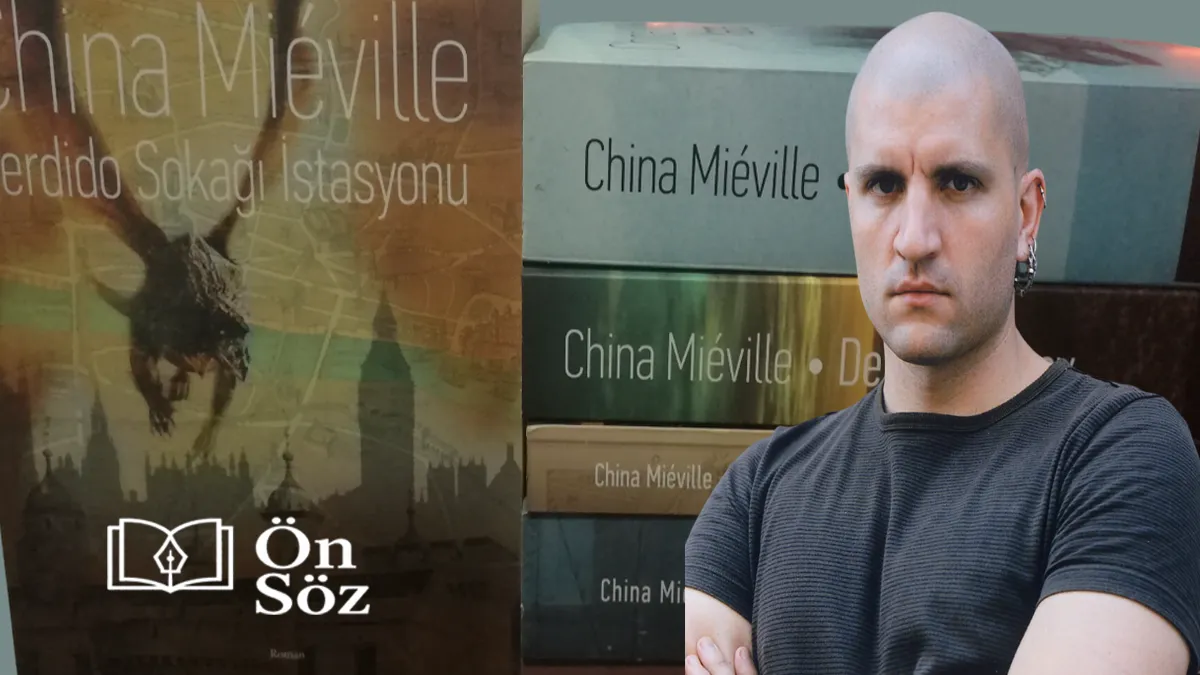 China Miéville Kitapları: Yeni Fantastik Edebiyatın Usta İsmi ve Okuma Rehberi