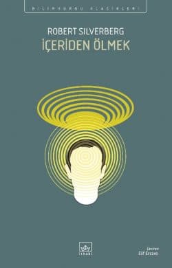 İçeriden Ölmek - İthaki Bilimkurgu Klasikleri